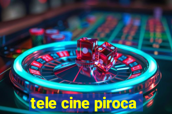 tele cine piroca